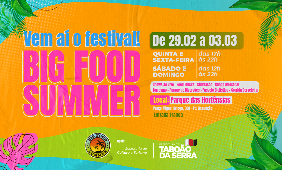 ARTE - Taboão da Serra recebe a 1ª edição do Festival Big Food Summer